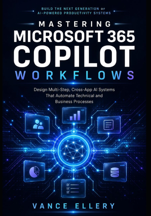 Kniha MASTERING MICROSOFT 365 COPILOT WORKFLOWS Vance Ellery