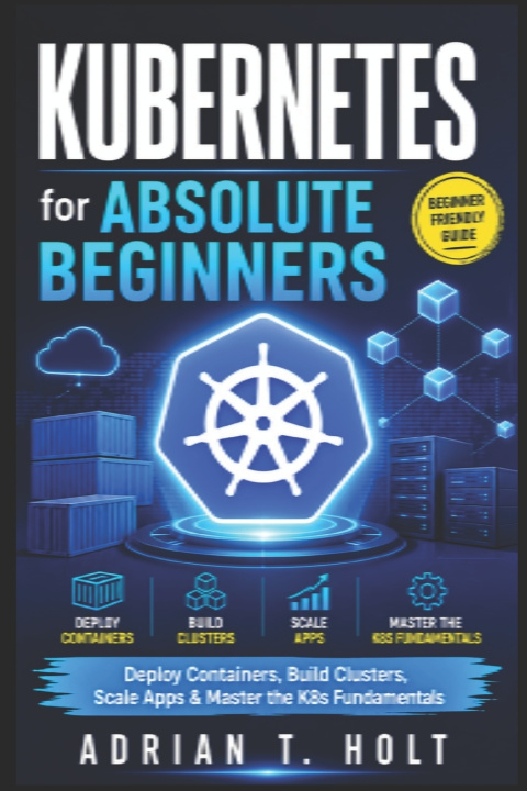 Boek Kubernetes for Absolute Beginners Adrian T Holt