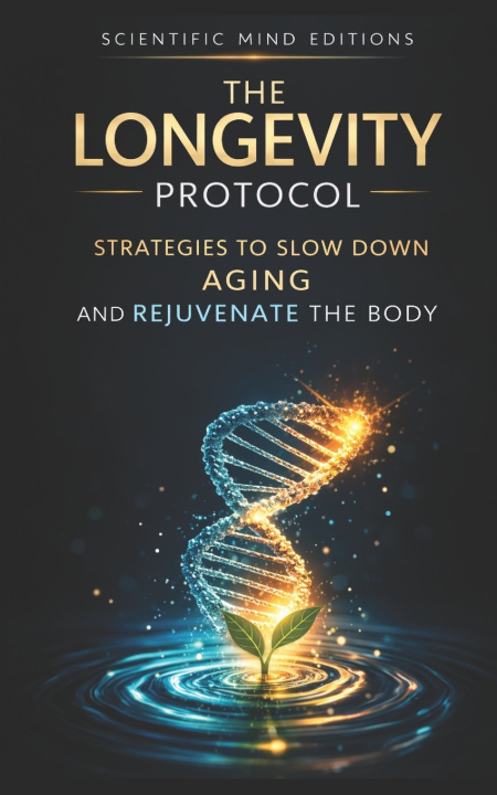 Kniha The Longevity Protocol Scientific Mind Editions