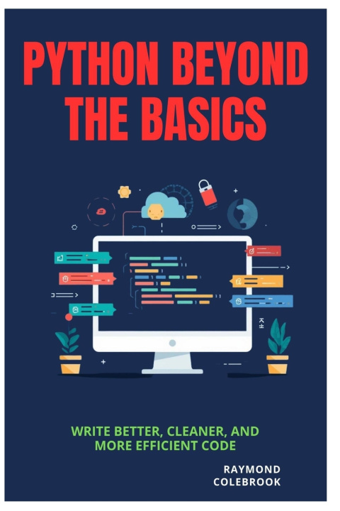Knjiga Python Beyond the Basics Raymond Colebrook