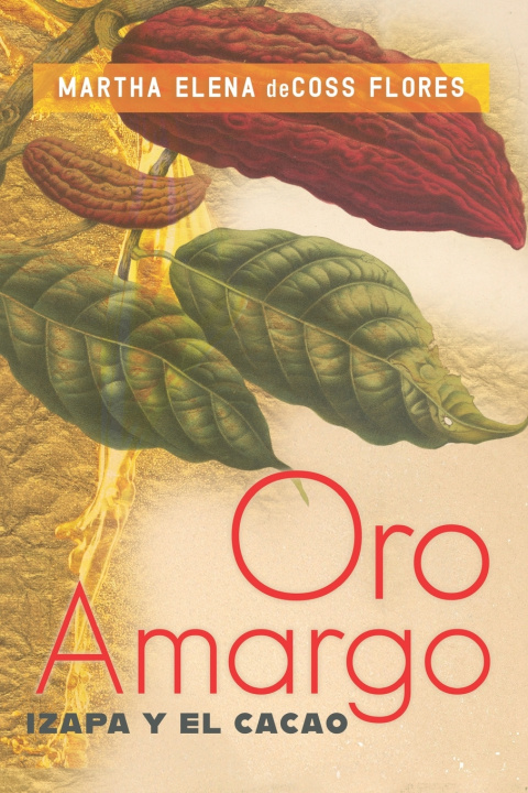 Knjiga ORO AMARGO Martha Elena de Coss Flores
