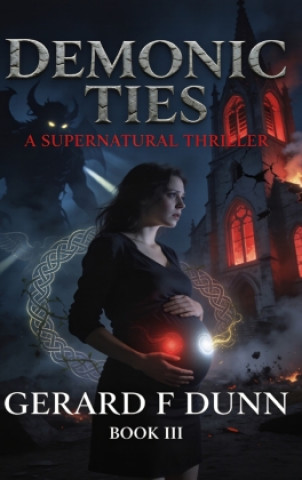 Kniha Demonic Ties Gerard F Dunn