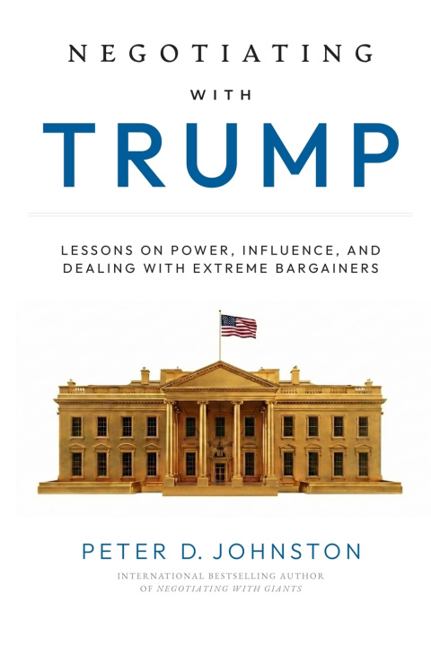 Kniha NEGOTIATING WITH TRUMP PETER D. JOHNSTON