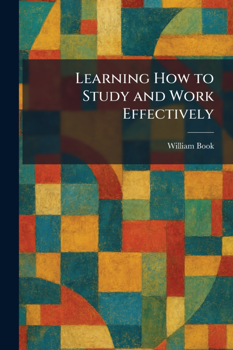 Kniha Learning How to Study and Work Effectively William Book