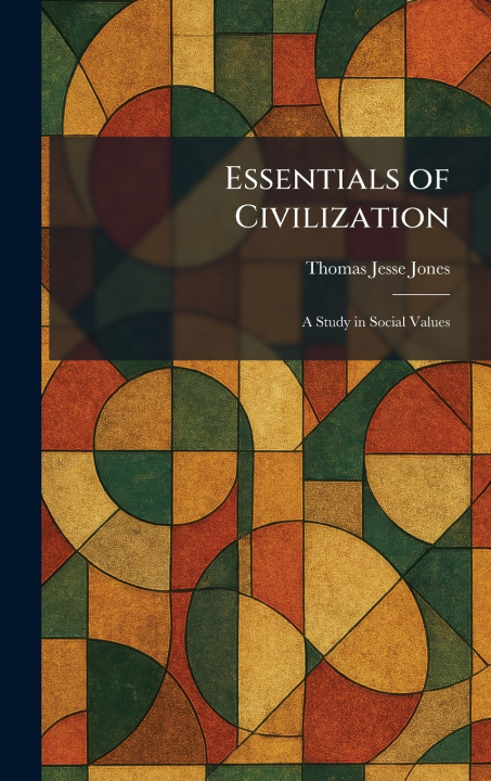 Kniha Essentials of Civilization Thomas Jesse Jones