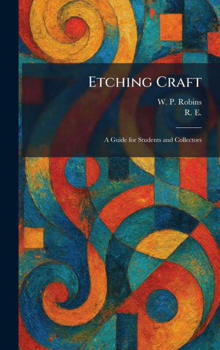 Kniha Etching Craft W. P. Robins