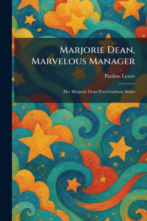 Kniha Marjorie Dean, Marvelous Manager Pauline Lester