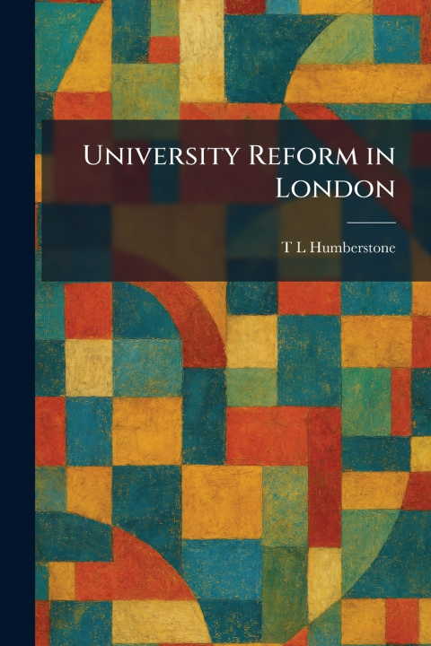 Kniha University Reform in London T L Humberstone