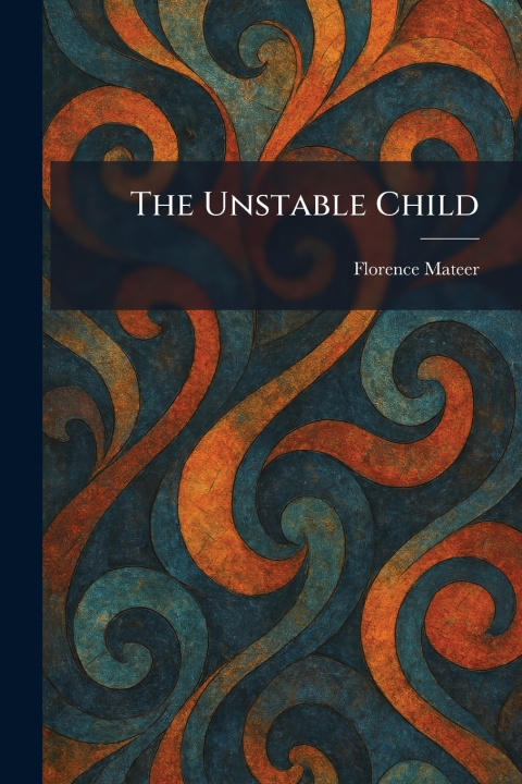 Knjiga The Unstable Child Florence Mateer