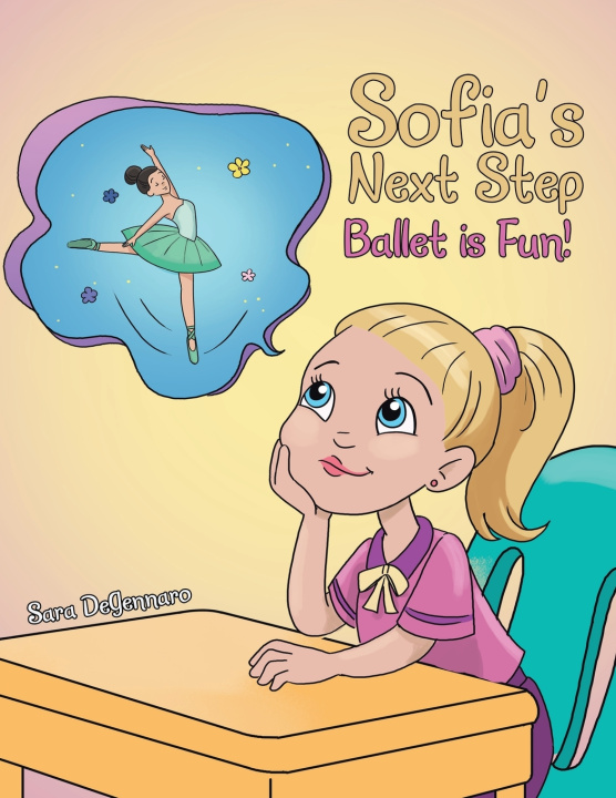 Buch Sofia's Next Step Ballet is Fun! Sara DeGennaro