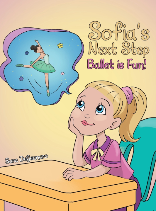 Buch Sofia's Next Step Ballet is Fun! Sara DeGennaro