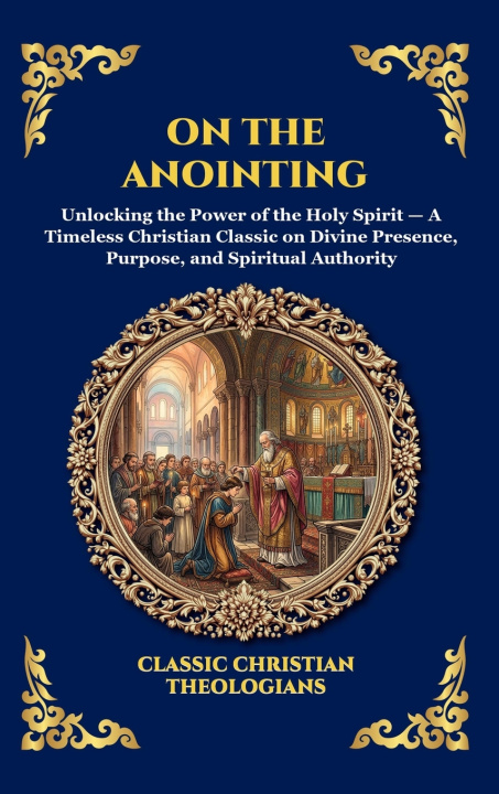 Kniha On the Anointing Classic Christian Theologians