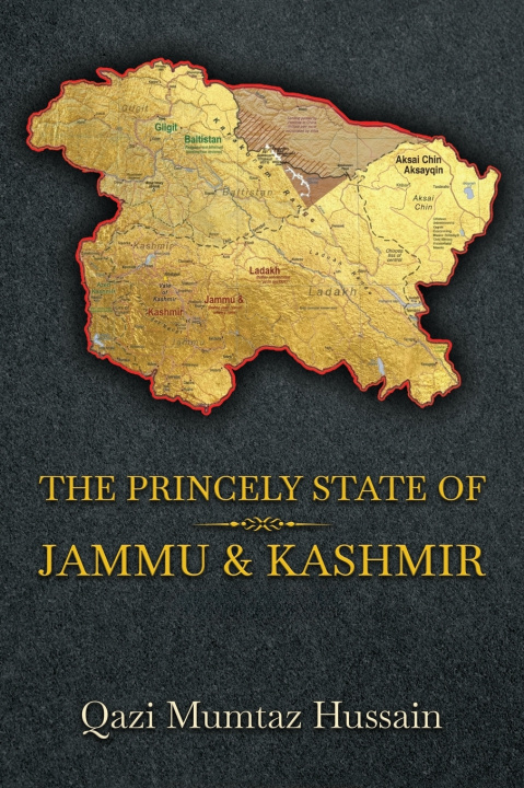Knjiga The Princely State of Jammu & Kashmir Qazi Mumtaz Hussain