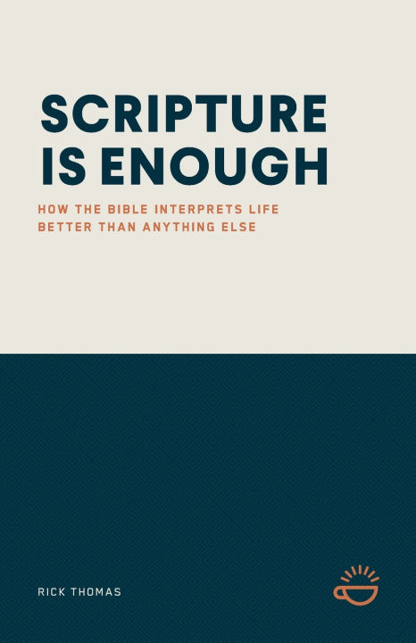 Knjiga SCRIPTURE IS ENOUGH Rick Thomas
