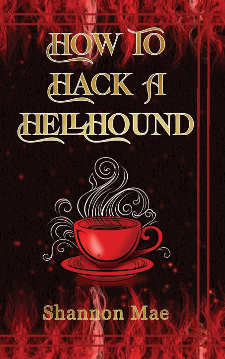 Kniha How to Hack a Hellhound Shannon Mae