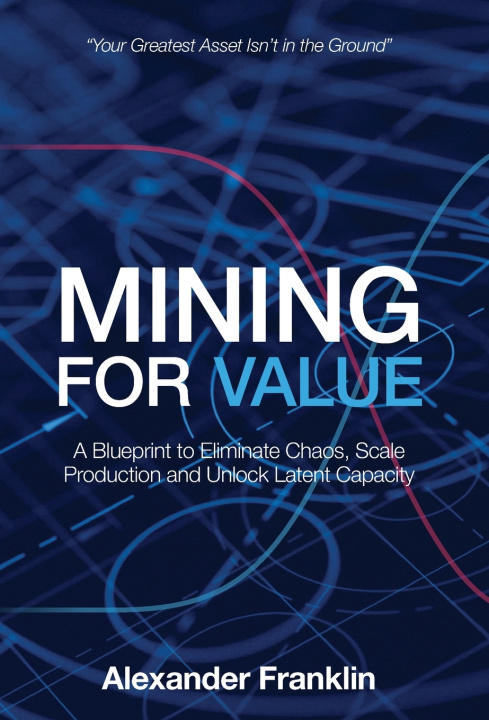 Knjiga Mining for Value Alexander Franklin
