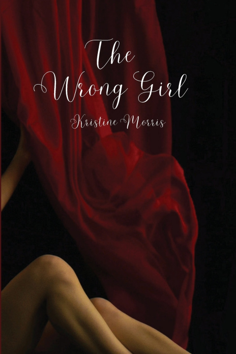 Buch The Wrong Girl Kristine Morris