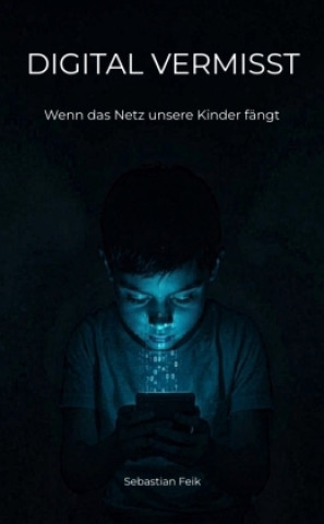 Buch Digital Vermisst Sebastian Feik