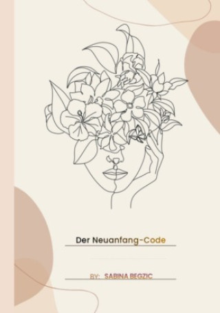 Kniha Der Neuanfang-Code Sabina Begzic