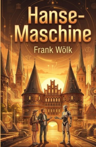 Knjiga Hanse-Maschine Frank Wölk