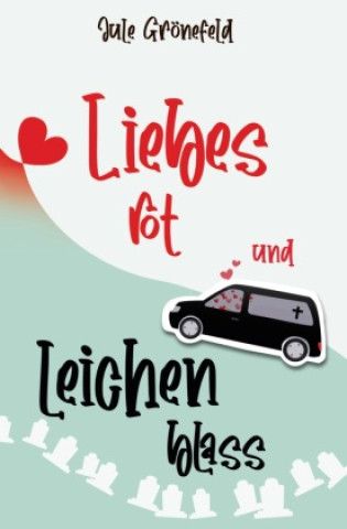 Knjiga Liebesrot und leichenblass Jule Grönefeld