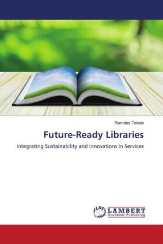 Kniha Future-Ready Libraries Ramdas Tekale