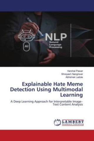Knjiga Explainable Hate Meme Detection Using Multimodal Learning Harshal Pawar