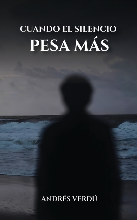 Kniha CUANDO EL SILENCIO PESA MÁS Andrés Verdú