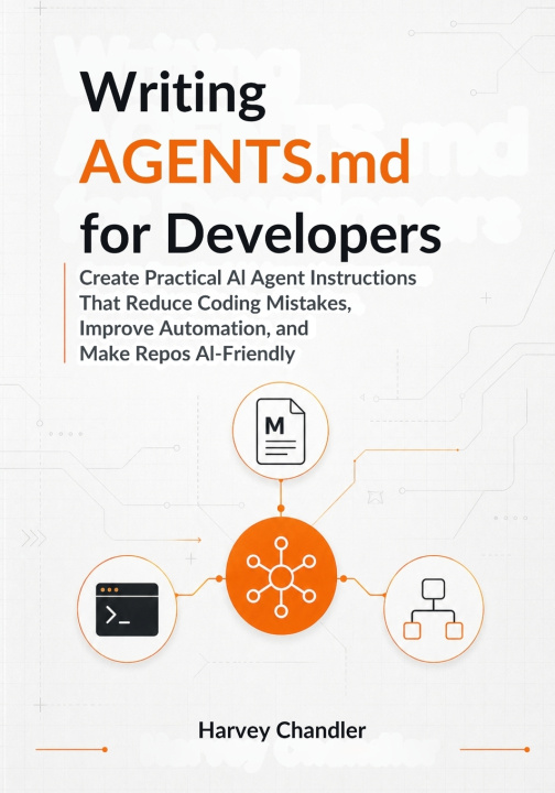 Kniha Writing AGENTS.md for Developers Harvey Chandler