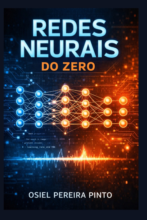 Kniha Redes Neurais do Zero OSIEL PINTO