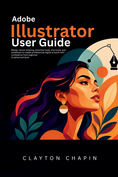 Kniha Adobe Illustrator User Guide Clayton Chapin