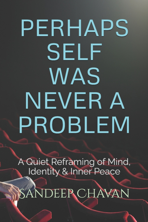 Kniha Perhaps Self Was Never a Problem Sandeep Chavan