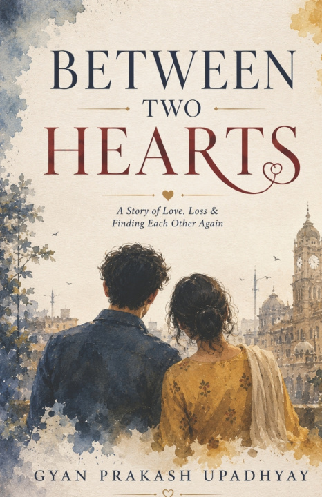 Kniha Between Two Hearts Gyan Prakash Upadhyay