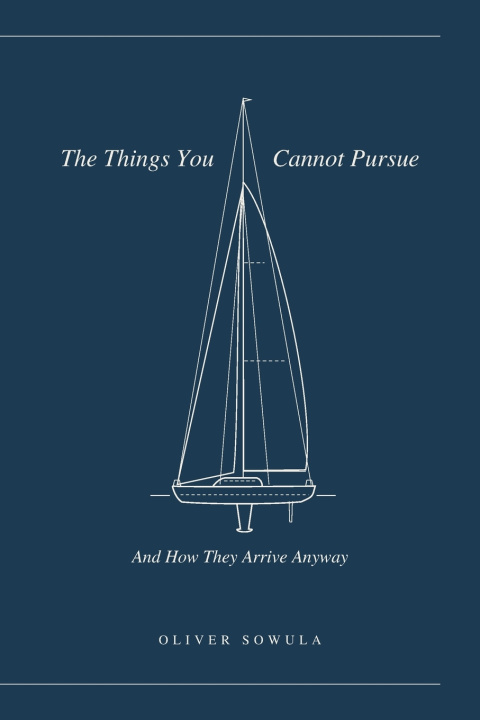 Kniha The Things You Cannot Pursue Oliver Sowula