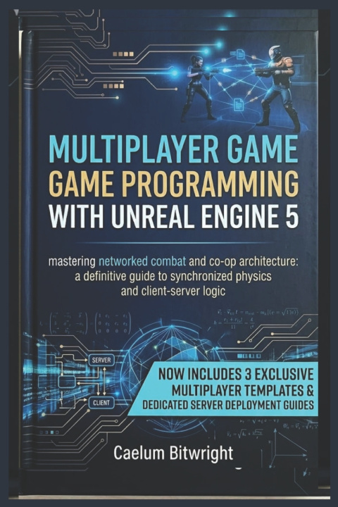 Kniha Multiplayer Game Programming with Unreal Engine 5 Caelum Bitwright