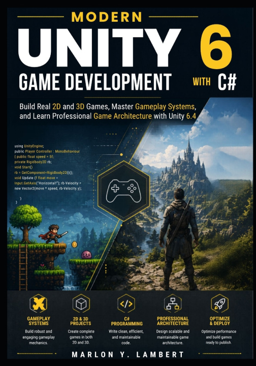 Kniha Modern Unity 6 Game Development with C# Marlon Y. Lambert