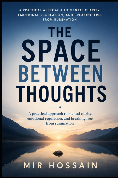 Kniha THE SPACE BETWEEN THOUGHTS Mir Hossain