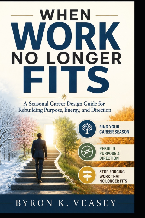 Kniha When Work No Longer Fits Byron K. Veasey