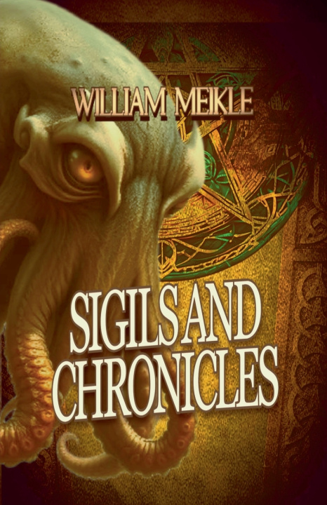 Kniha Sigils & Chronicles William Meikle