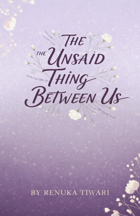 Kniha Unsaid Thing Between Us RENUKA TIWARI