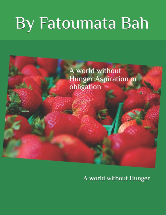 Kniha A World Without Hunger Fatoumata Bah