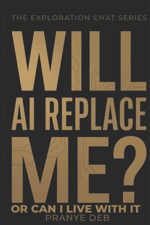 Kniha Will AI Replace Me? Pranye Deb
