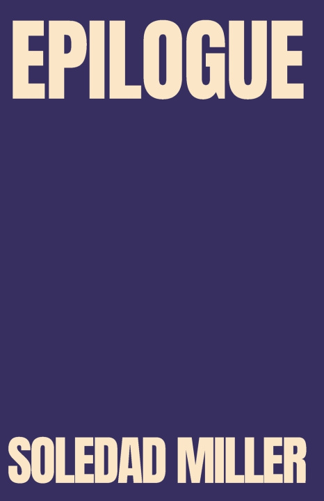 Libro Epilogue Soledad Miller