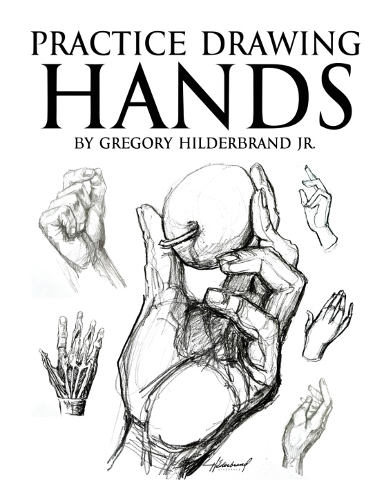 Kniha Practice Drawing Hands Gregory Hilderbrand Jr.