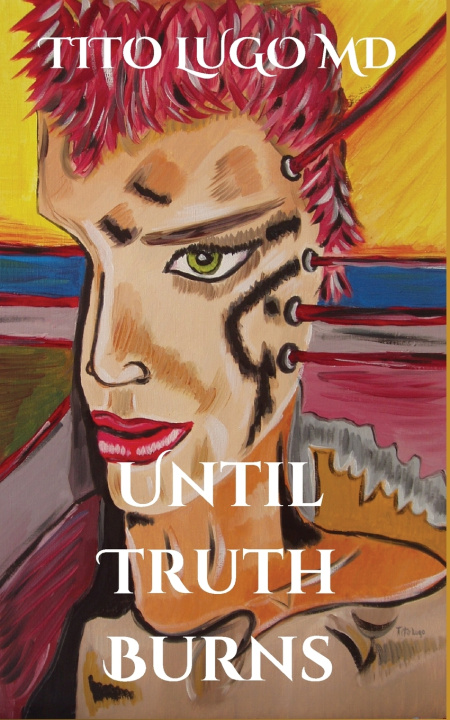 Knjiga Until Truth Burns Tito Lugo MD