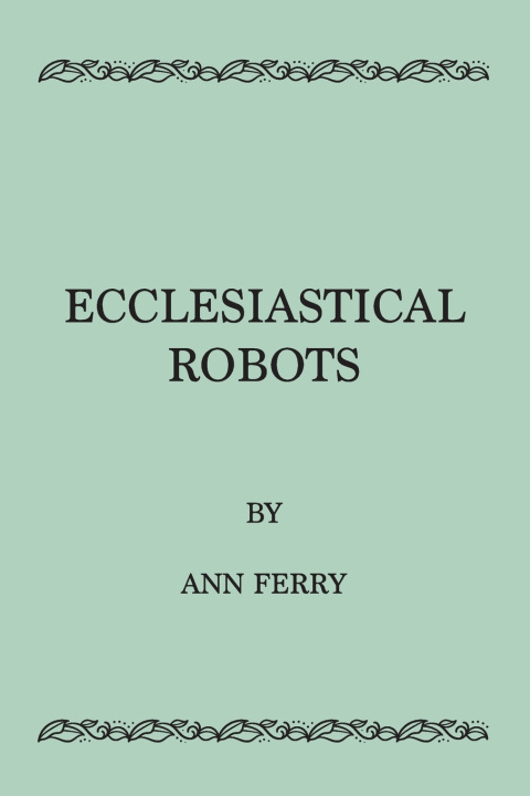 Kniha Ecclesiastical Robots Ann Ferry