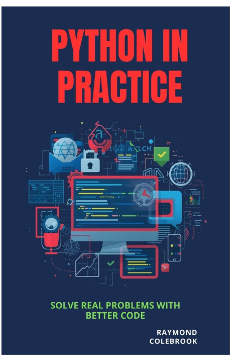 Knjiga Python in Practice Raymond Colebrook