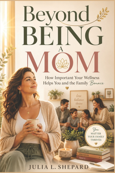 Kniha Beyond Being A Mom Julia L. Shepard