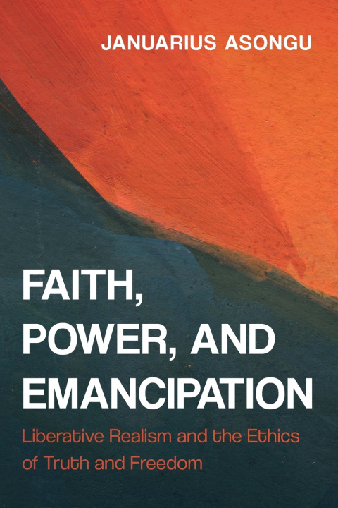 Knjiga Faith, Power, and Emancipation Januarius Asongu