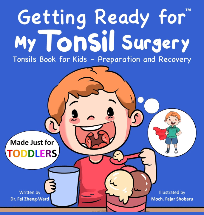 Knjiga Getting Ready for My Tonsil Surgery (Made Just for TODDLERS) Fei Zheng-Ward